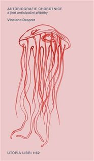 Autobiografie chobotnice a jiné anticipační příběhy
