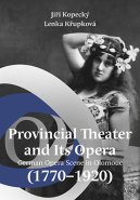 Provincial Theater and Its Opera (1770-1920)