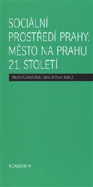 Sociální prostředí Prahy: město na prahu 21. století