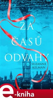 Za časů odvahy - Suzanne Kelman