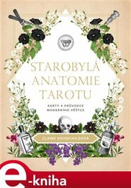 Starobylá anatomie tarotu - Claire Goodchildová