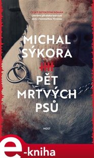 Pět mrtvých psů - Michal Sýkora