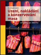 Uzení, nakládání a konzervování masa - Bernhard Gahm