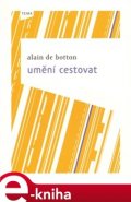 Umění cestovat - Alain de Botton