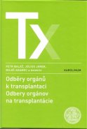 Odběry orgánů k transplantaci / Odbery orgánov na trancplantácie - Petr Baláž, Július Janek, Miloš Adamec