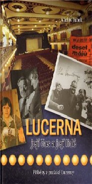 Lucerna, její čas a její lidé