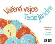 Vařená vejce - Tade jandre - Stanislava Miková