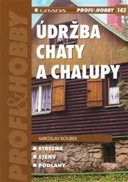 Údržba chaty a chalupy - Miroslav Koubek