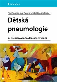 Dětská pneumologie - Jana Tuková, Petr Pohunek, Petr Koťátko