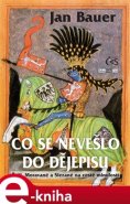 Co se nevešlo do dějepisu - Jan Bauer