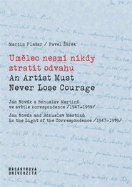 Umělec nesmí nikdy ztratit odvahu / An Artist Must Never Lose Courage