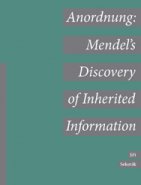 Anordnung: Mendel’s Discovery of Inherited Information