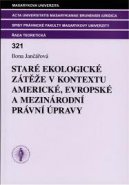 Staré ekologické zátěže v kontextu americké, evropské a mezinárodní právní úpravy