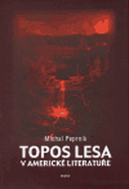 Topos lesa v americké literatuře - Michal Peprník