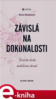 Závislá na dokonalosti - Marion Woodmanová