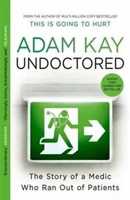 Undoctored - Adam Kay