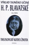 Výklad tajného učení H. P. Blavatské - Joy Mills