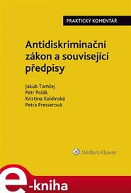 Antidiskriminační zákon a související předpisy - Kristina Koldinská, Petr Polák, Jakub Tomšej