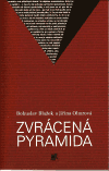 Zvrácená pyramida - Bohuslav Blažek, Jiřina Olmrová