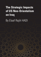 The Strategic Impacts of US Neo-Orientalism on Iraq