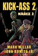 Kick Ass: Nářez 2 - Mark Millar, John Romita jr.