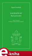 Laudato si´ - Papež František