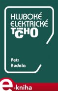 Hluboké elektrické ticho - Petr Kudela