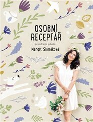 Osobní receptář pro zdraví a pohodu - Margit Slimáková