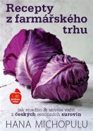 Recepty z farmářského trhu 1. díl - Hanka Michopulu