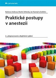 Praktické postupy v anestezii - kolektiv autorů, Barbora Jindrová, Martin Stříteský, Jan Kunstýř