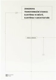 Zengerova transformační stanice: elektřina ve městě, elektřina v architektuře