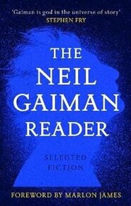 The Neil Gaiman Reader - Neil Gaiman