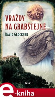 Vraždy na Grabštejně - David Glockner