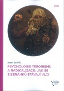Psychologie terorismu a radikalizace: jak se beránků stávají vlci