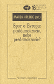 Spor o Evropu: postdemokracie, nebo demokracie? - Marek Hrubec