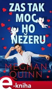 Zas tak moc ho nežeru - Meghan Quinn