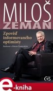 Miloš Zeman - Zpověď informovaného optimisty - Petr Žantovský, Miloš Zeman