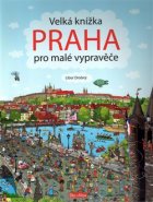 Velká knížka Praha pro malé vypravěče - Libor Drobný