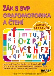 Žák s SVP - Grafomotorika a čtení - Věra Gošová, Šárka Veselá