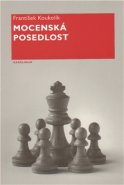 Mocenská posedlost - František Koukolík