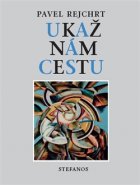 Ukaž nám cestu - Pavel Rejchrt