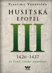 Husitská epopej III. - Za časů císaře Zikmunda