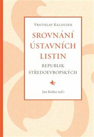 Srovnání ústavních listin republik středoevropských - Vratislav Kalousek