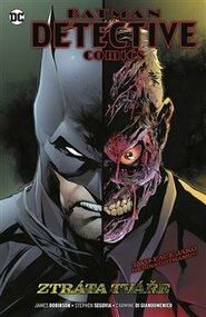 Batman Detective Comics 9: Ztráta tváře - Stephen Segovia, James Robinson
