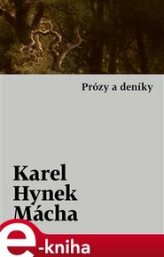 Prózy a deníky - Karel Hynek Mácha