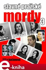 Slavné pražské mordy 3 - Jitka Kačánová