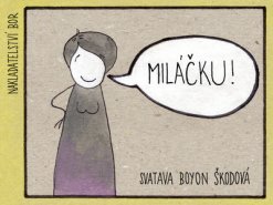 Miláčku!