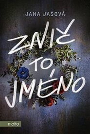 Znič to jméno - Jana Jašová