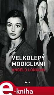 Velkolepý Modigliani - Angelo Longoni