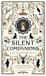 The Silent Companions: A ghost story - Laura Purcell